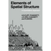 Elements of Spatial Structure: A Quantative Approach