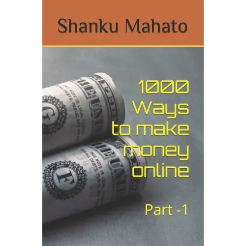 1000 Ways to make money online: Part -1