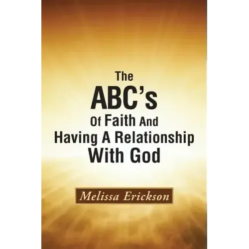 The ABC's Of Faith And Having A Relationship With God