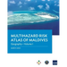 Multihazard Risk Atlas of Maldives - Volume I: Geography