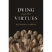 Dying and the Virtues
