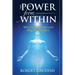 The Power From Within: Who You Really Are and Why You Are Here