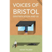 Voices of Bristol: : Gentrification and Us