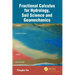 Fractional Calculus for Hydrology, Soil Science and Geomechanics: An Introduction to Applications