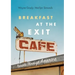 Breakfast at the Exit Cafe: Travels Through America