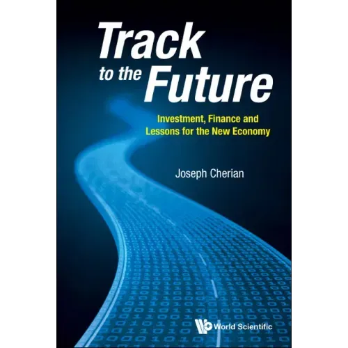 Track to the Future: Investment, Finance and Lessons for the New Economy