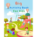 Big Activity Book For Kids: My First Big Book Of Activity For Kids
