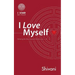 I Love Myself: Nurturing the Most Important Relationship in Life
