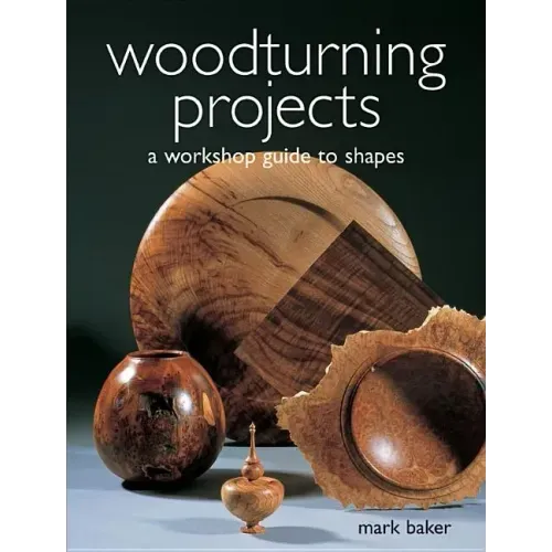 Woodturning Projects: A Workshop Guide to Shapes
