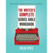 The Writer's Complete Series Bible Workbook: The one tool a series writer can't live without.