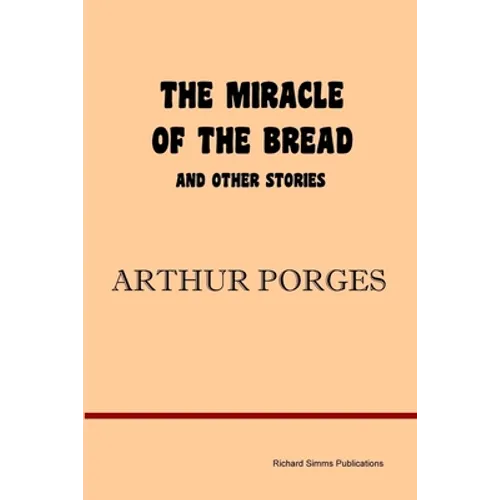 The Miracle of the Bread and Other Stories