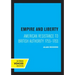 Empire and Liberty: American Resistance to British Authority 1755-1763