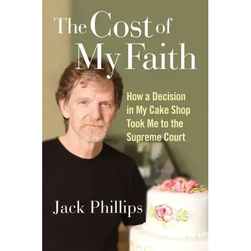 The Cost of My Faith: How a Decision in My Cake Shop Took Me to the Supreme Court
