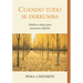 Cuando Todo Se Derrumba (When Things Fall Apart): Palabras Sabias Para Momentos Dificiles
