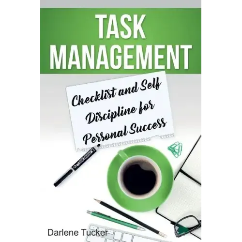Task Management: Checklist and Self Discipline for Personal Success