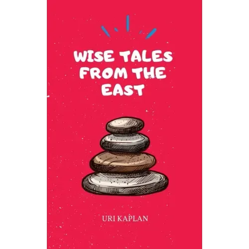 Wise Tales From the East: The Essential Collection