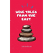 Wise Tales From the East: The Essential Collection