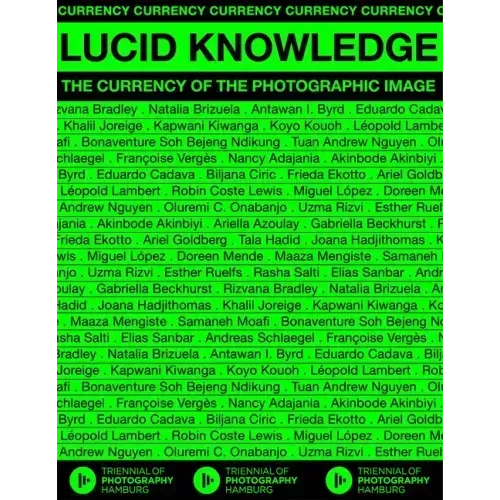 Lucid Knowledge: The Currency of the Photographic Image