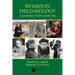 Women in Field Biology: A Journey Into Nature