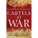 Cartels at War: Mexico's Drug-Fueled Violence and the Threat to U.S. National Security