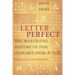 Letter Perfect: The Marvelous History of Our Alphabet from A to Z