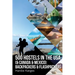 500 HOSTELS in the USA (& Canada & Mexico): Backpackers & Flashpackers
