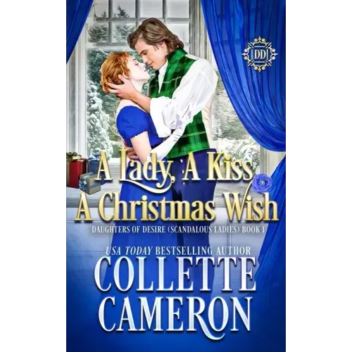 A Lady, A Kiss, A Christmas Wish: A Romantic Class Difference Forced Proximity Regency Romance with Aristocrats
