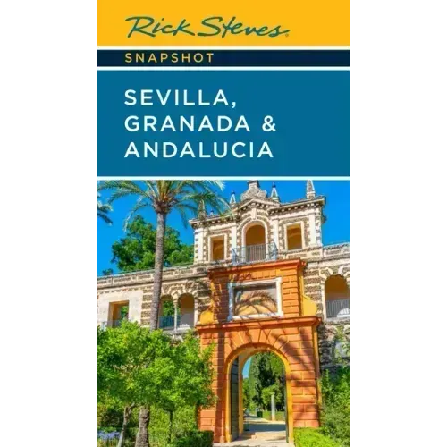 Rick Steves Snapshot Sevilla, Granada & Andalucia