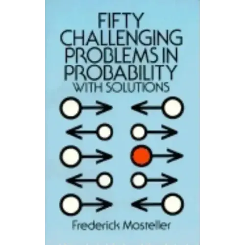 Fifty Challenging Problems in Probability with Solutions