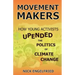 Movement Makers: How Young Activists Upended the Politics of Climate Change