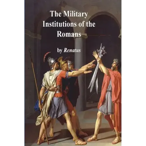 The Military Institutions of the Romans