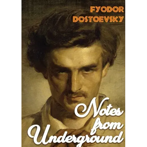 Notes from Underground: A1864 novella by Fyodor Dostoevsky