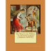 The Wind in the Willows . by: Kenneth Grahame ( children's NOVEL)