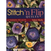 Stitch 'n Flip Quilts: 14 Fantastic Projects