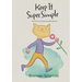 Keep It Super Simple: Tips from a Recovering Perfectionist