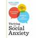 Thriving with Social Anxiety: Daily Strategies for Overcoming Anxiety and Building Self-Confidence