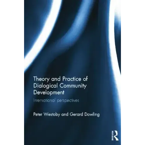 Theory and Practice of Dialogical Community Development: International Perspectives