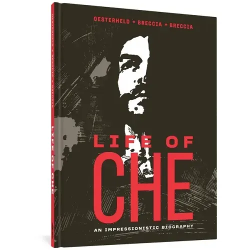 Life of Che: An Impressionistic Biography