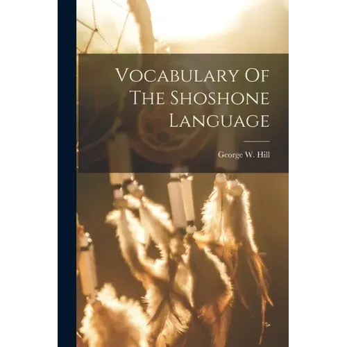 Vocabulary Of The Shoshone Language