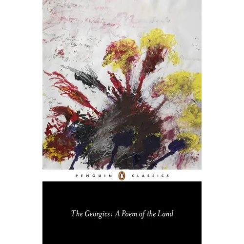 The Georgics: A Poem of the Land