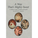 A Way That's Mighty Sweet: A Mother's Legacy of Faith and Family