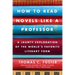 How to Read Novels Like a Professor: A Jaunty Exploration of the World's Favorite Literary Form
