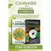 Cannabis & Cannabis Cookbook: A Complete Guide on How to Grow Marijuana Indoors, Make Delicious CBD and THC Sweet Edibles and Cannabis Edible Entree