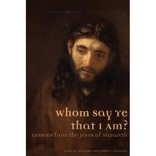 Whom Say Ye That I Am? Lessons from the Jesus of Nazareth - Paperback
