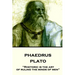 Plato - Phaedrus: "Rhetoric is the art of ruling the minds of men"