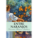 Entre naranjos (Spanish Edition)