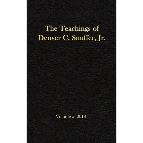 The Teachings of Denver C. Snuffer, Jr. Volume 5: 2018: Reader's Edition Hardback, 6 x 9 in.