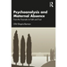 Psychoanalysis and Maternal Absence: From the Traumatic to Faith and Trust