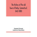 The history of the old town of Derby, Connecticut, 1642-1880. With biographies and genealogies