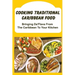 Cooking Traditional Caribbean Food: Bringing Da'Flava From The Caribbean To Your Kitchen